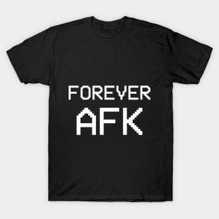 Forever AFK T-Shirt